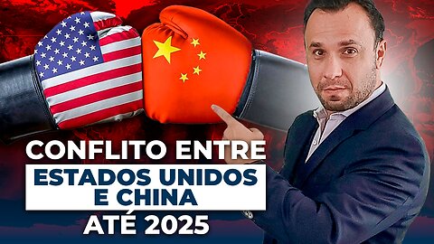 Conflito entre Estados Unidos e China até 2025