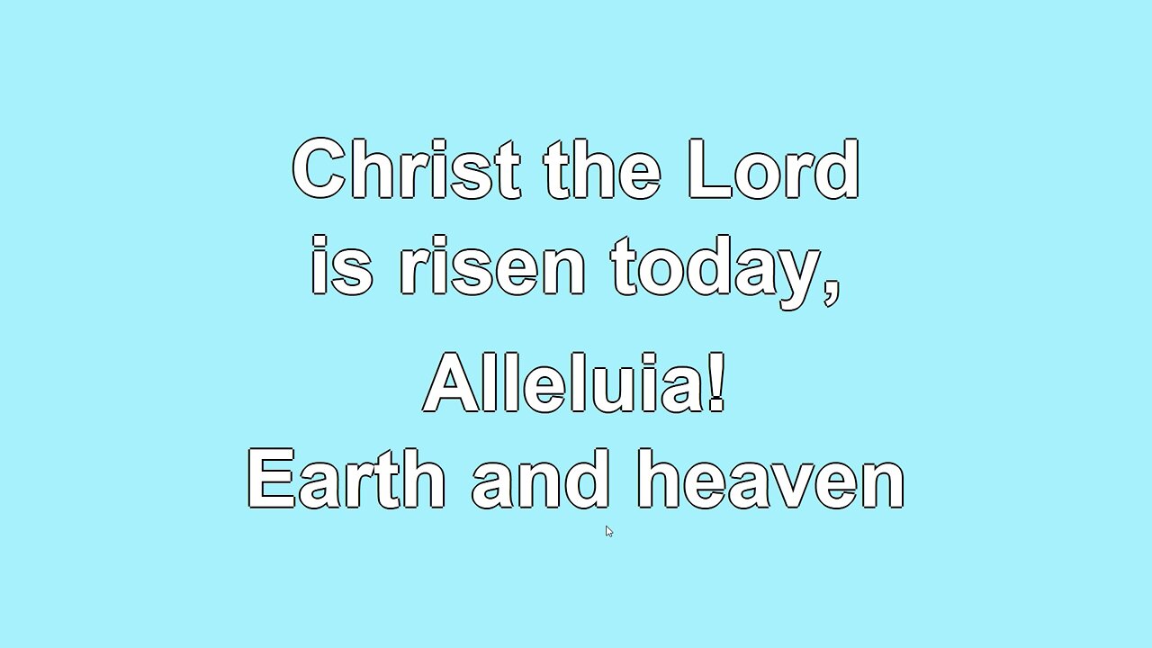 Christ the Lord is Risen Today 4 Verses