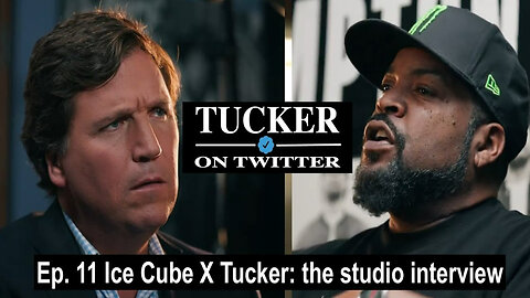 Tucker Carlson (Ep.11) | Ice Cube X Tucker: the studio interview
