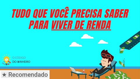 COMO VIVER DE RENDA PASSIVA? - QUAIS OS MELHORES INVESTIMENTOS?