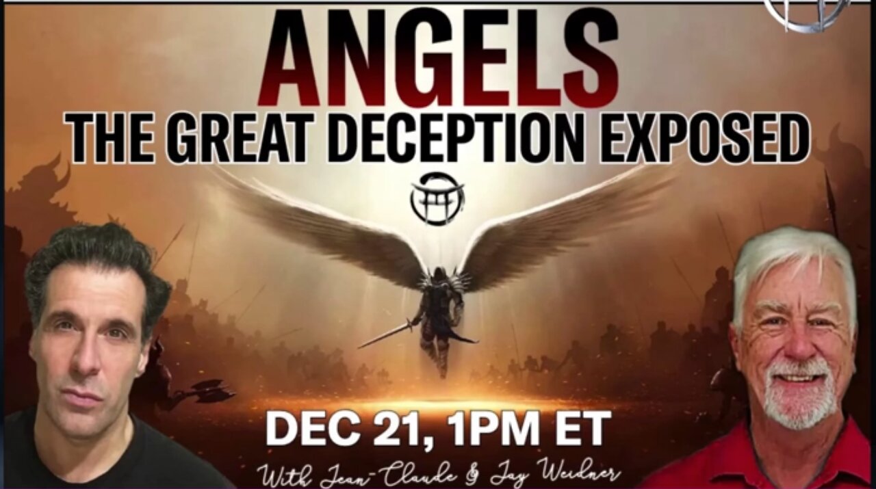 Angels - "The Great Deception Exposed!" Jay Weidner joins Jean-Claude!