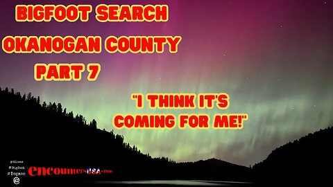 Bigfoot Search Okanogan County Part 7 Night Lights