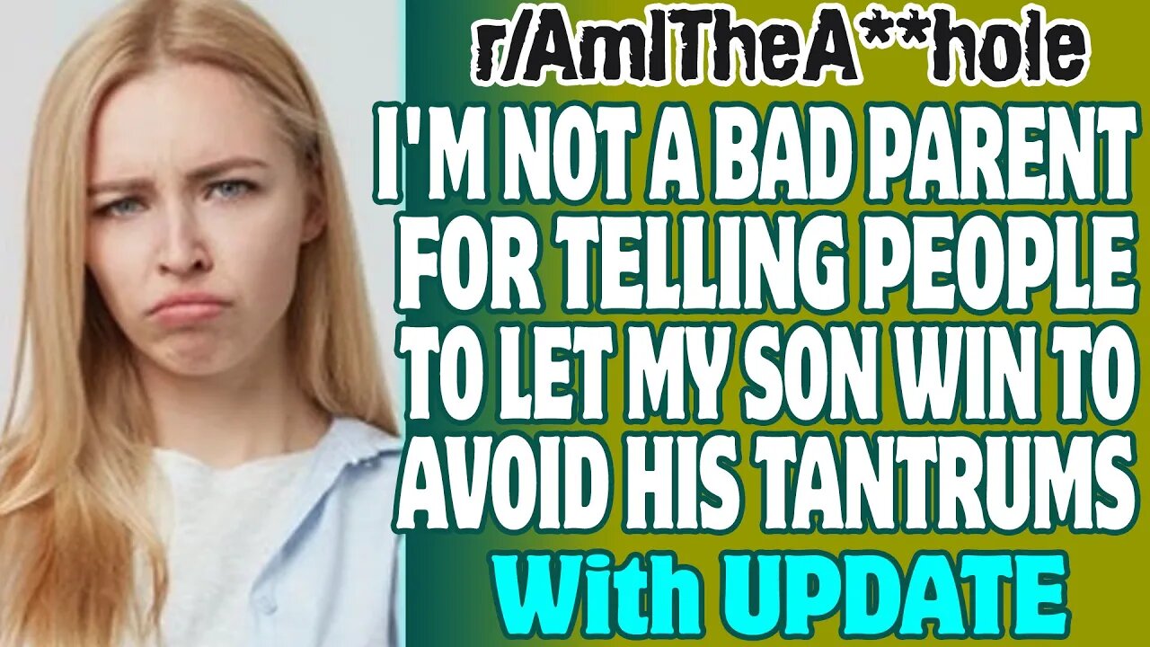 r/AITA | I'm Not A Bad Parent For Telling People To Let My Son Win To Avoid His Tantrums