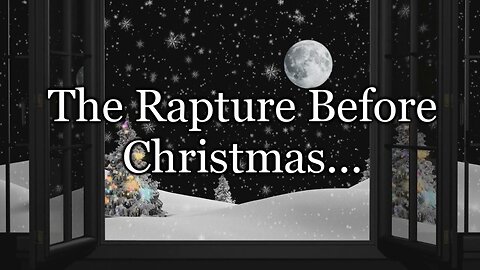 The Rapture Before Christmas