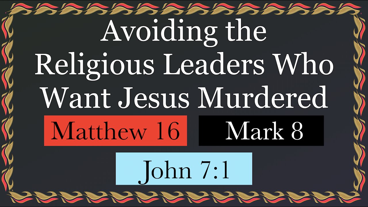 313. When Jesus Decided Not to Die Early. Matthew 16:4, Mark 8:13, John 7:1