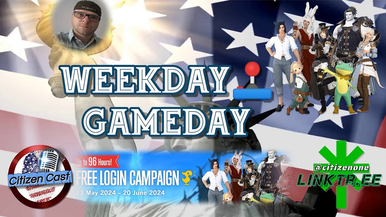 Weekday Gameday - FFXIV - #CitizenCast