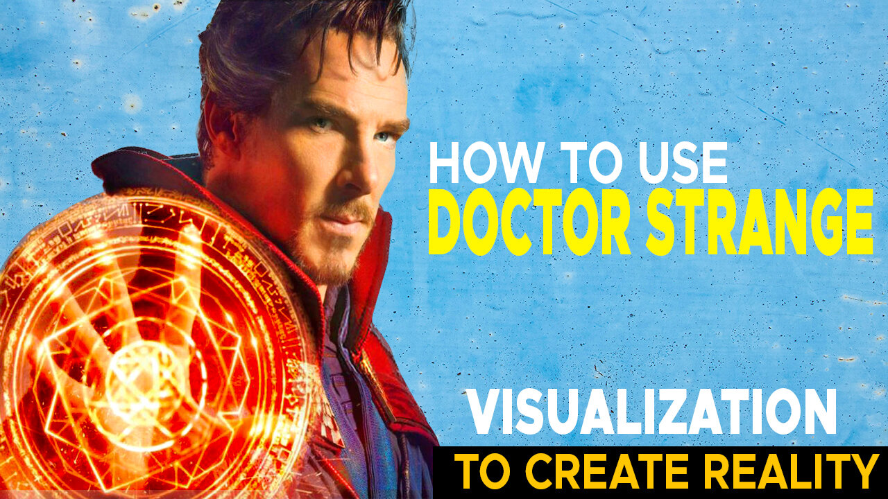 How To Use Doctor Strange Visualizations To Create Reality