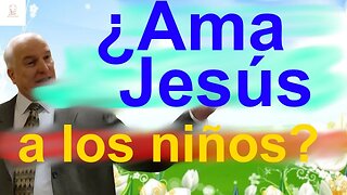 ¿Ama Jesús a los niños?