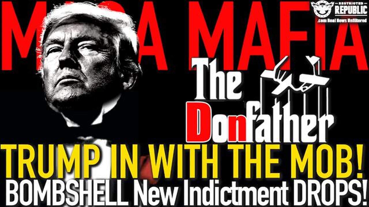 MAGA MAFIA! Trump in With the MOB! Bombshell NEW Indictment Just Dropped!