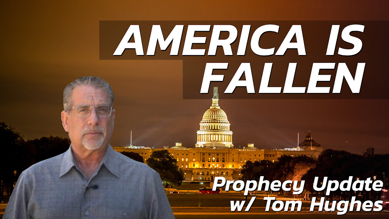 America is Fallen | Prophecy Update with Tom Hughes