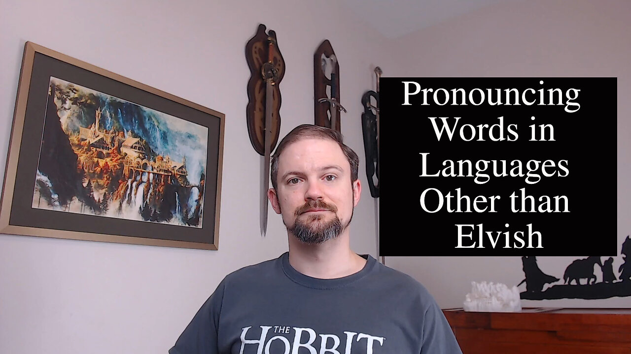 A Middle-Earth Pronunciation Guide, Part 2: Languages Other than Elvish