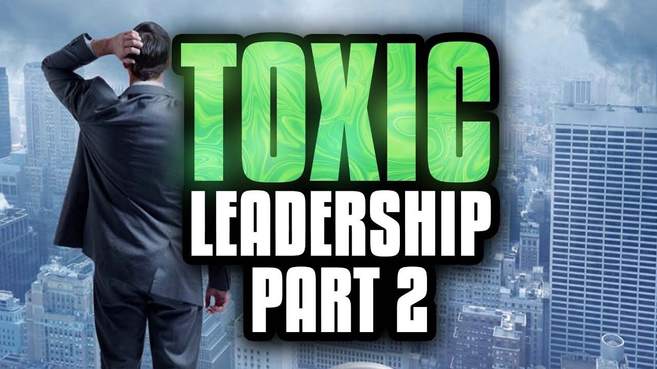 Toxic Leadership! | Part 2 (LIVESTREAM)