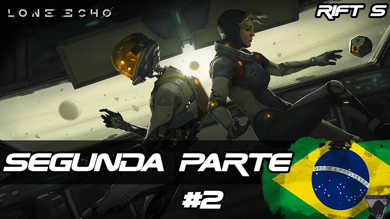 Lone Echo A Segunda Parte - RIFT S [PT-BR]