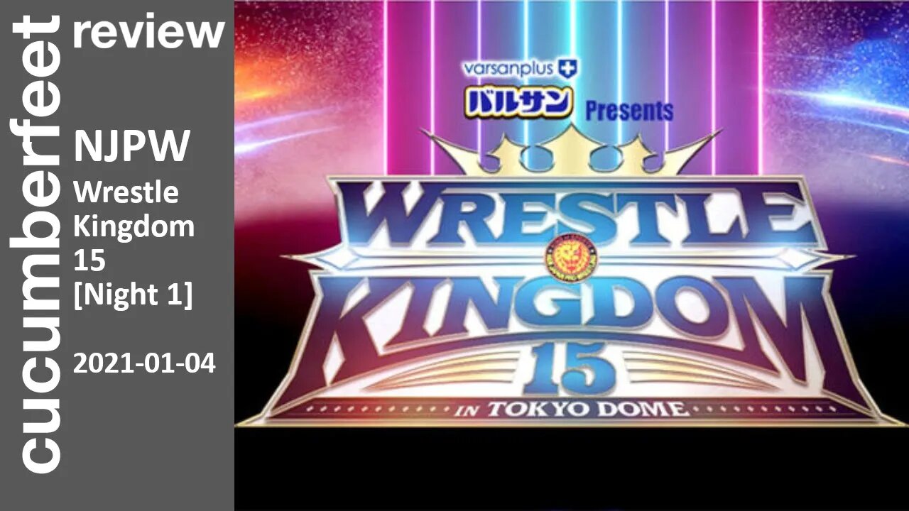 NJPW Wrestle Kingdom 15 (Night 1) [Review]