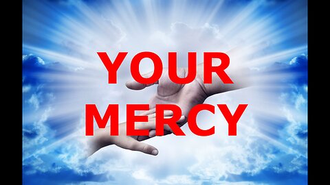 YOUR MERCY