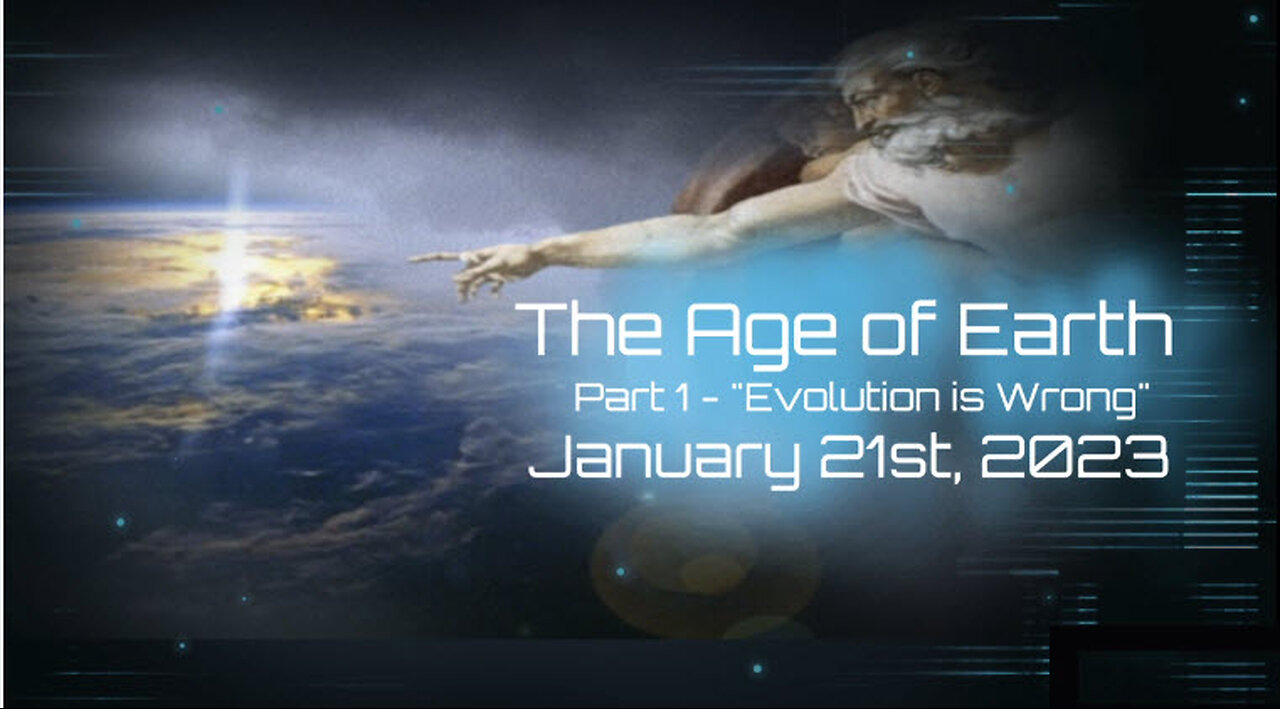 MUST WATCH!!!- PHIL GODLEWSKI - The Age of the Earth, Part 1 - "Evolution is Wrong" - Jan 21st