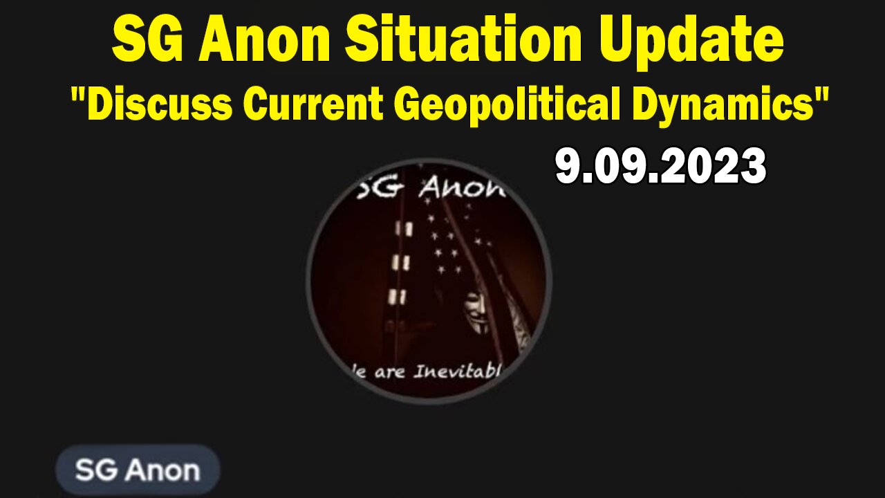 SG Anon Situation Update Sep 9: "Discuss Current Geopolitical Dynamics"