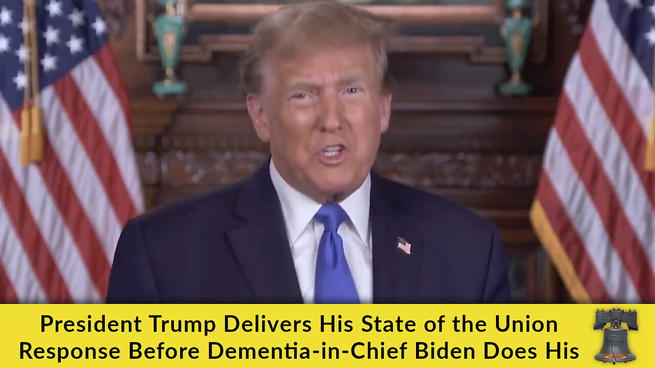 President Trump Delivers His State of the Union Response Before Dementia-in-Chief Biden Does His