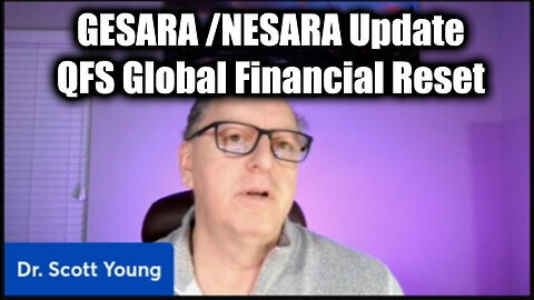 Dr. Scott Young Update - GESARA- NESARA QFS Global Financial Reset