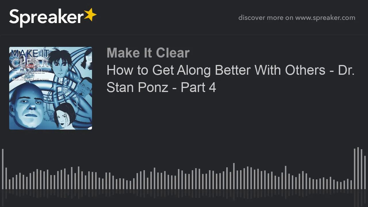 How to Get Along Better With Others - Dr. Stan Ponz - Part 4
