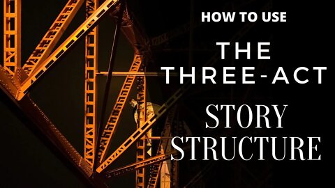 How to Use the Three-Act Story Structure - Writing Today with Matthew Dewey