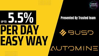 BUSD AUTOMINE REVIEW | EARN UP TO 5.5% DAILY | PRESENTED BY TRUSTED TEAM