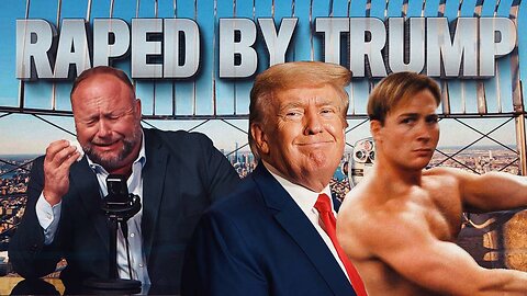Alex Jones Was Raped By Donald Trump On The Top Of The Empire State Building - 5/9/23