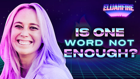 "IS ONE WORD NOT ENOUGH?" ElijahFire: Ep. 252 - JESSI GREEN 