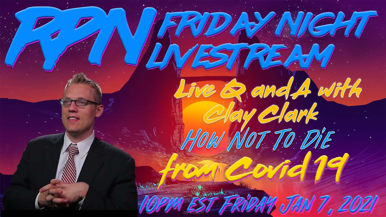 How NOT To Die From Covid-19 LIVE Q & A with Clay Clark on Friday Night Livestream