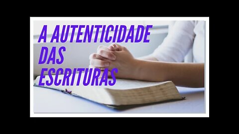 A AUTENTICIDADE DAS ESCRITURAS. LEGENDAS.
