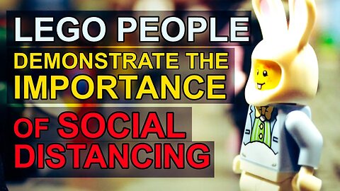 Lego People Show Why Social Distancing is so Important