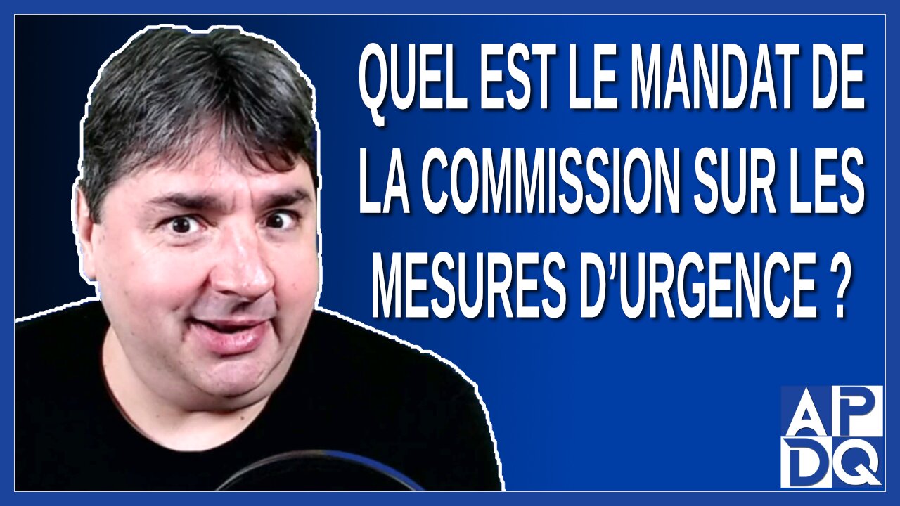 Quel est le mandat de la commission sur les mesures d'urgence ?