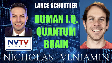 Lance Schuttler Discusses Human IQ Quantum Brain with Nicholas Veniamin