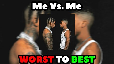 NLE Choppa - Me vs. Me RANKED (WORST TO BEST)