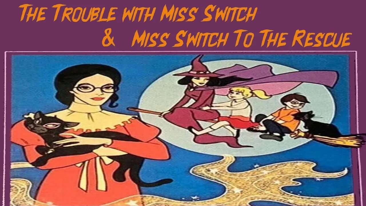 The Trouble with Miss Switch & Miss Switch To The Rescue