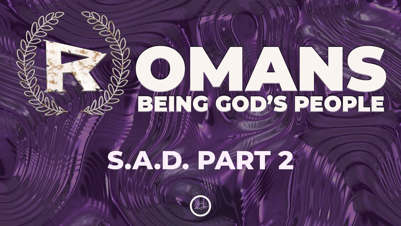 24-Romans: S.A.D. Part 2-Full Service