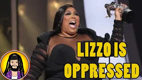 Lizzo claims she is OPPRESSED