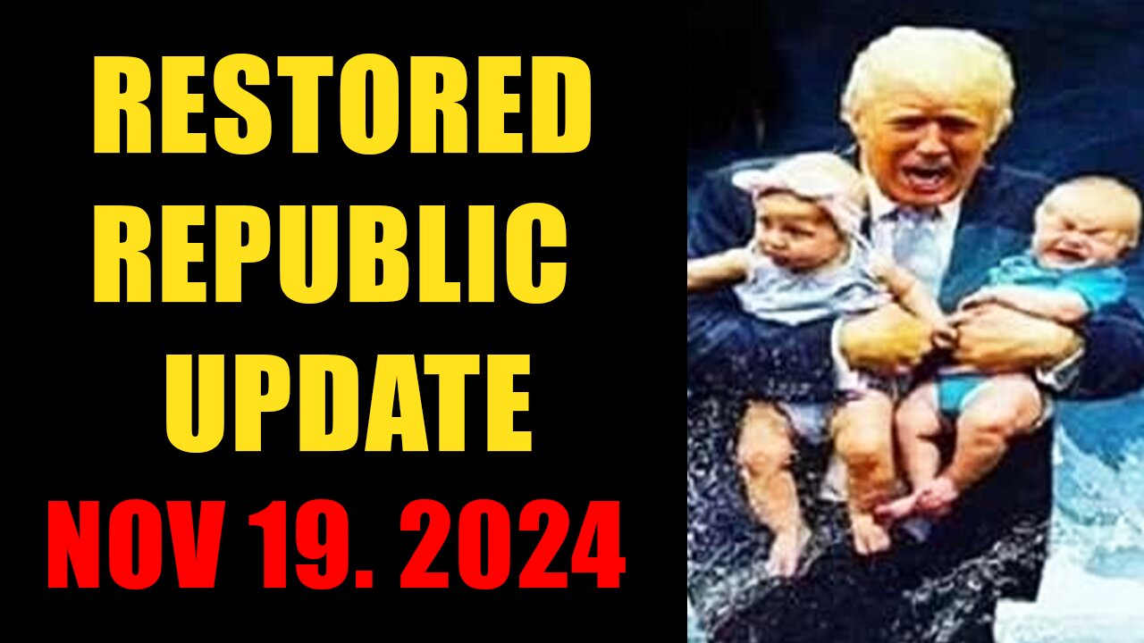 Restored Republic. Judy Byington. X22 Report. Trump News ~ November 19, 2024