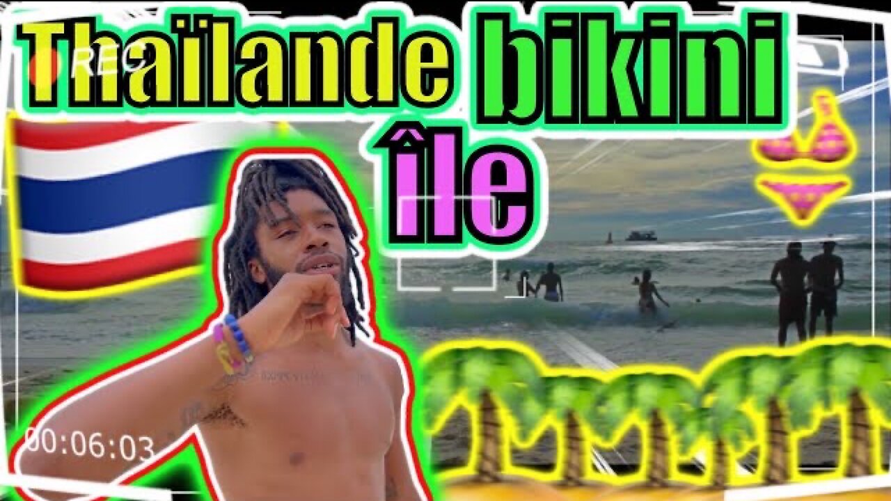 Bikini Island en Thaïlande | Oh ça devrait être amusant !