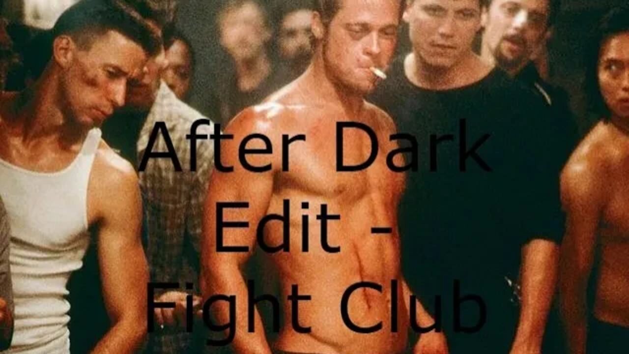 After Dark Edit - Fight Club