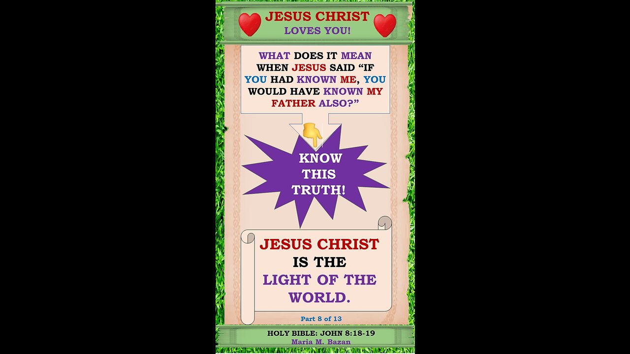 JESUS CHRIST IS THE LIGHT OF THE WORLD. P8 OF 13