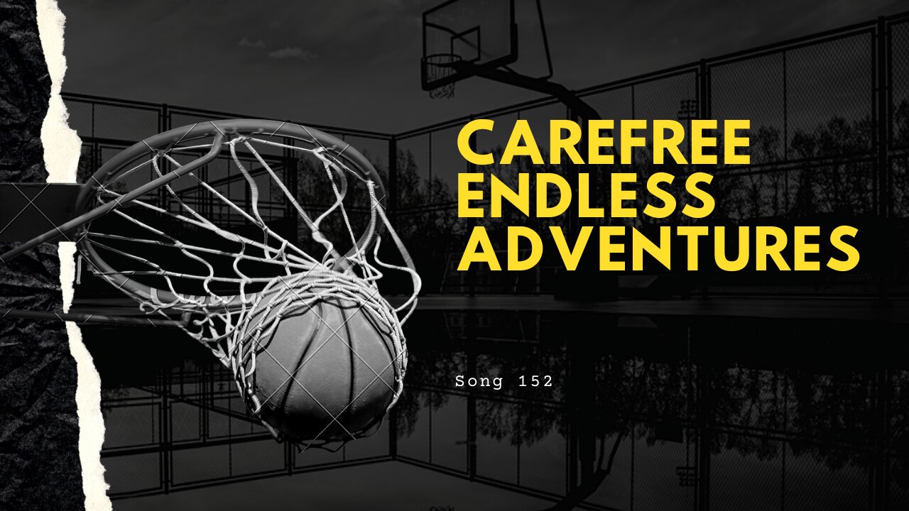 Carefree Endless Adventures (song 152B, piano, music)