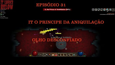 IT LURKS BELOW EP 31 IT O PRINCIPE OLHUDO