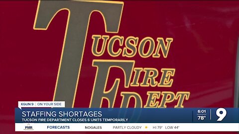 Tucson Fire Department reopens six units shut down due to short staff