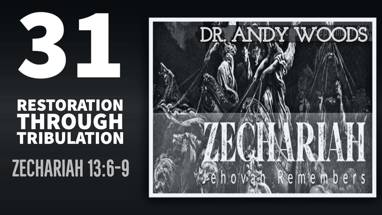 Zechariah 031 – Restoration Through Tribulation