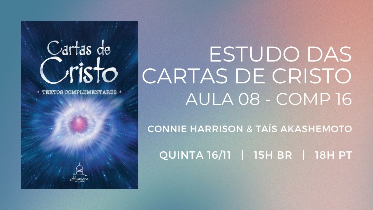 Estudo das Cartas de Cristo | Aula 08 - Texto Complementar 16 | com Connie Harrison