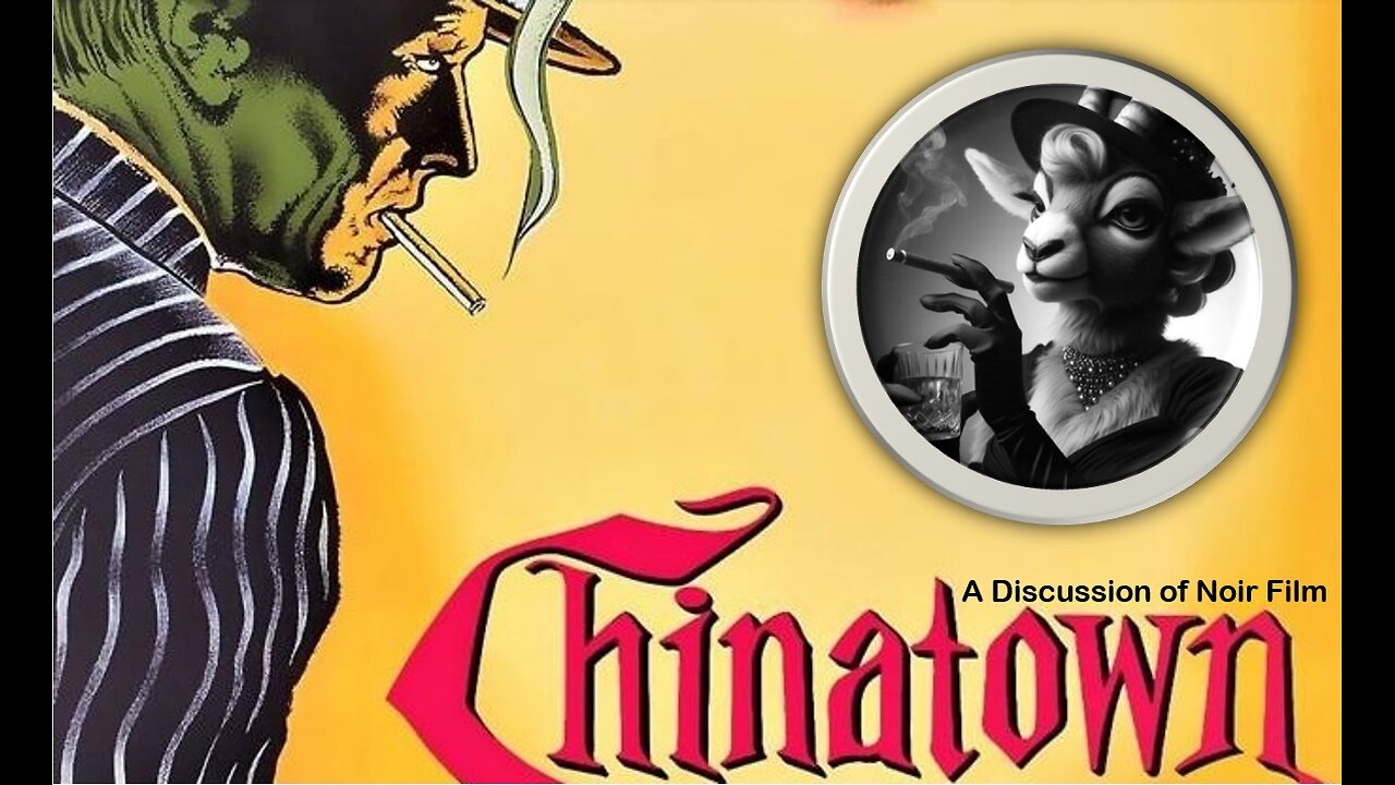 Chinatown and a discussion of Noir Film