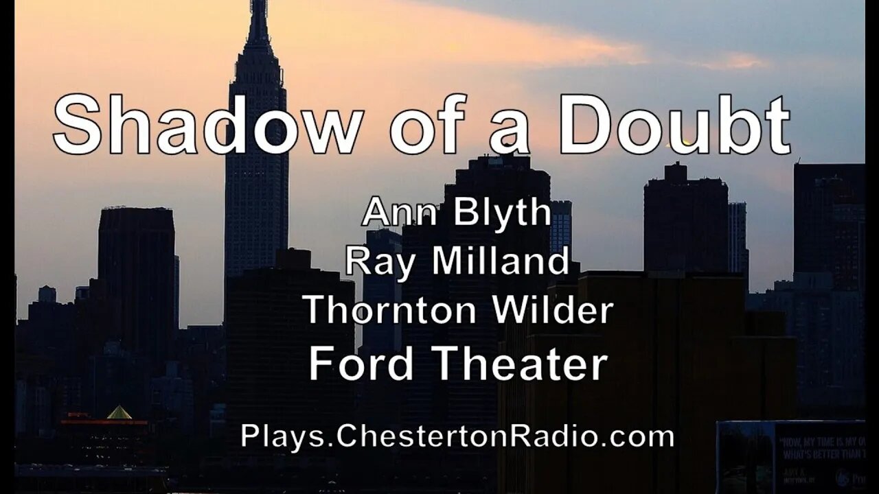 Shadow of a Doubt - Ann Blyth - Ray Milland - Thornton Wilder - Ford Theater