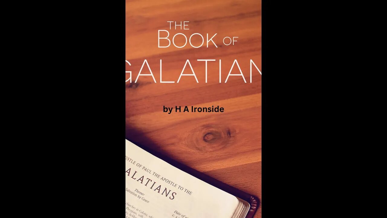 Lecture 13 Faith Working By Love Galatians 5:7 15, by H A Ironside