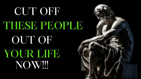 6 Types Of People You Should Eliminate In Your Life||SENECA
